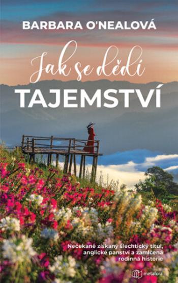 Jak se dědí tajemství - Barbara O’Nealová