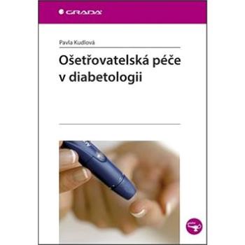 Ošetřovatelská péče v diabetologii (978-80-247-5367-6)