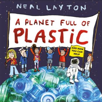 Eco Explorers: A Planet Full of Plastic - Neal Layton