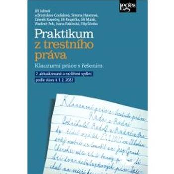 Praktikum z trestního práva: Klauzurní práce s řešením (978-80-7502-599-9)