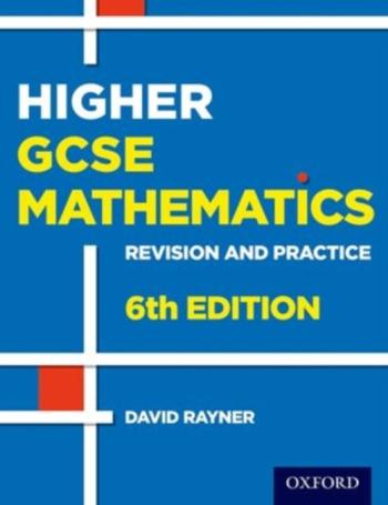 Revision and Practice: GCSE Maths: Higher Student Book - David Rayner