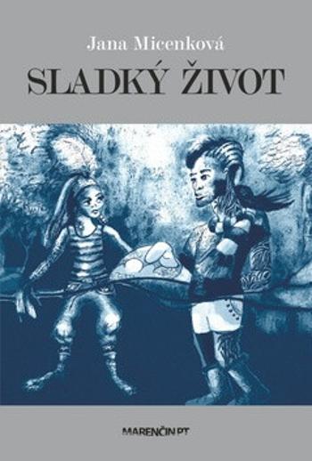 Sladký život - Jana Micenková