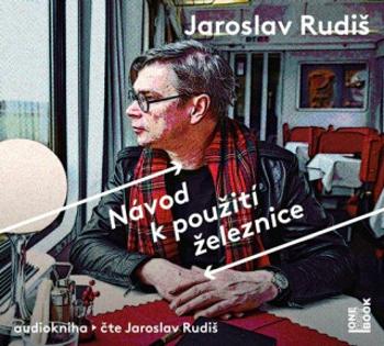 Návod k použití železnice - Jaroslav Rudiš - audiokniha