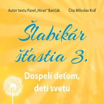 Šlabikár šťastia - Dospelí deťom, deti svetu