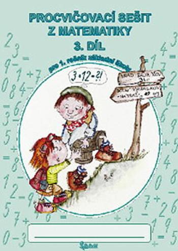 Procvičovací sešit z matematiky pro 1. třídu základní školy (3. díl) - Jana Potůčková, Vladimír Potůček