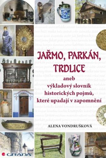 Jařmo, parkán, trdlice - Alena Vondrušková - e-kniha