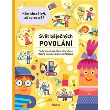 Svět báječných povolání: Kým chceš být, až vyrosteš? (978-80-00-06739-1)