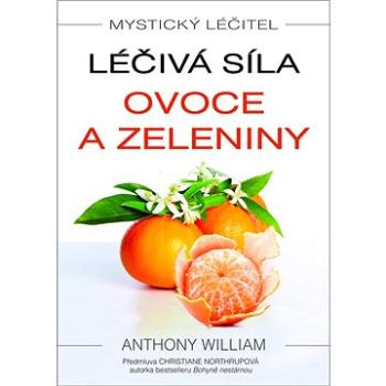 Mystický léčitel Léčivá síla ovoce a zeleniny (978-80-7359-532-6)