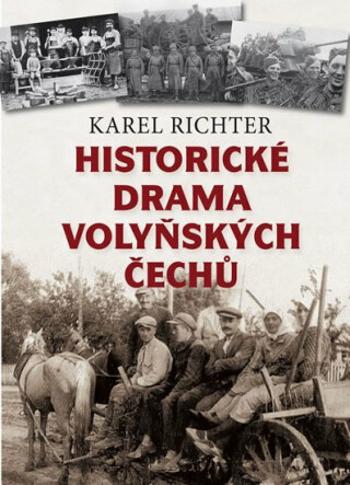 Historické drama Volyňských Čechů - Karel Richter