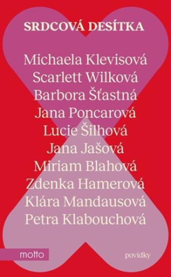 Srdcová desítka - Petra Klabouchová, Zdenka Hamerová, Michaela Klevisová, Barbora Šťastná, Jana Jašová, Klára Mandausová, Jana Poncarová, Lucie Šilhov