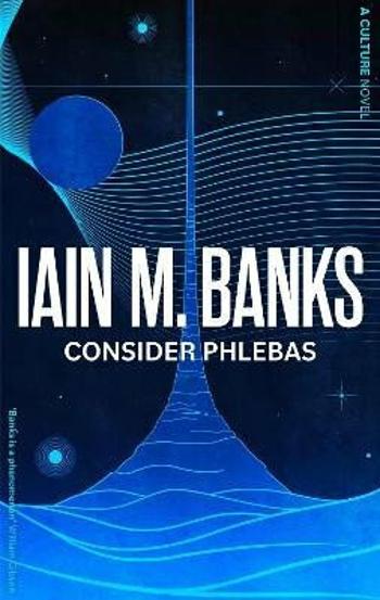 Consider Phlebas - Iain M. Banks