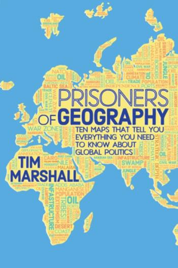 Prisoners of Geography - Tim Marshall