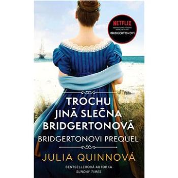 Trochu jiná slečna Bridgertonová: Bridgertonovi prequel (978-80-249-4718-1)