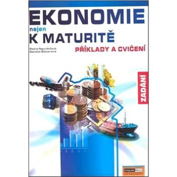 Ekonomie nejen k maturitě Příklady a cvičení  Zadání (978-80-7402-007-0)