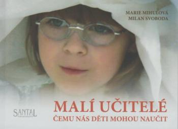 Malí učitelé - Marie Mihulová, Milan Svoboda