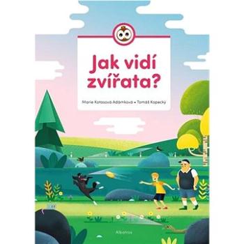 Jak vidí zvířata?  (978-80-00-06117-7)