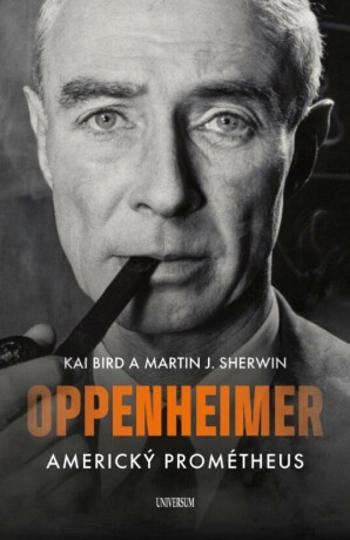 Oppenheimer Americký Prométheus - Kai Bird, Martin J. Sherwin