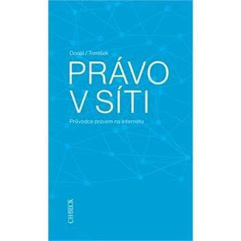 Právo v síti Průvodce právem na internetu (978-80-7400-610-4)