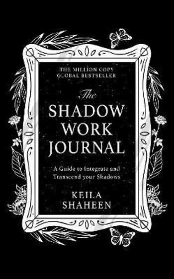 The Shadow Work Journal - Keila Shaheen