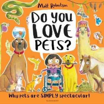 Do You Love Pets?: Why pets are SIMPLY spectacular! - Matt Robertson