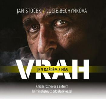 Vrah je v každém z nás - Lucie Bechynková, Jan Štoček - audiokniha