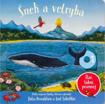 Šnek a velryba Tlač, táhni, posouvej - Axel Scheffler, Julia Donaldsonová