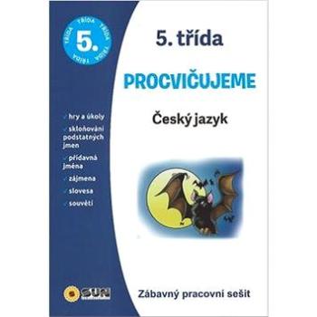 Procvičujeme 5. třída Český jazyk: Zábavný pracovní sešit (978-80-7567-449-4)