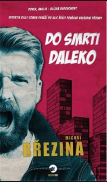 Do smrti daleko - Michal Březina