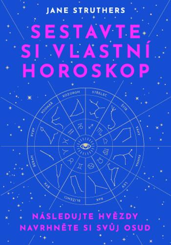 Sestavte si vlastní horoskop - Jane Struthersová