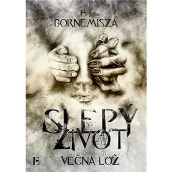 Slepý život: Večný život (978-80-8197-306-2)