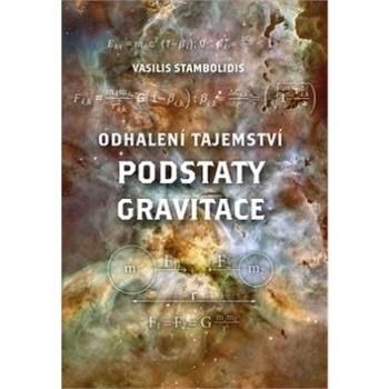 Odhalení tajemství podstaty gravitace (978-80-7225-439-2)