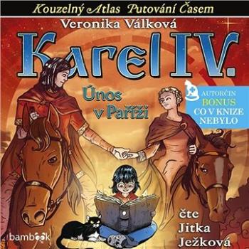 Karel IV. - Únos v Paříži ()