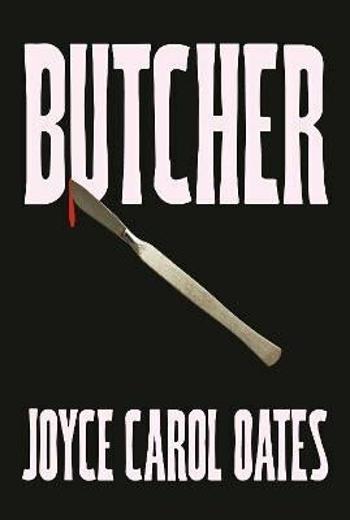 Butcher - Joyce Carol Oatesová