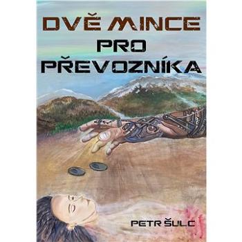 Dvě mince pro Převozníka (999-00-033-7009-9)