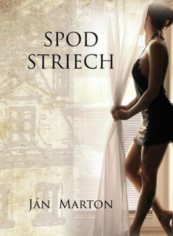 Spod striech - Ján Marton