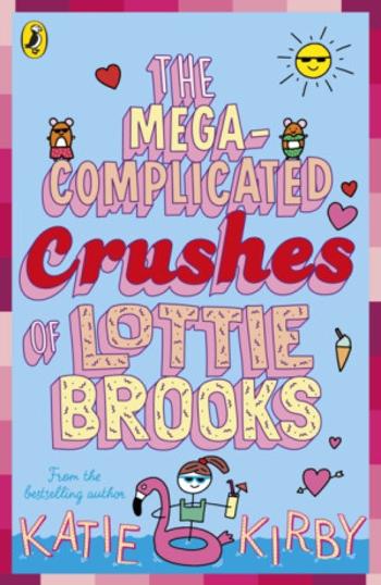 The Mega-Complicated Crushes of Lottie Brooks - Kirby Katie