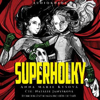 Superholky - Anna Marie Kyšová - audiokniha