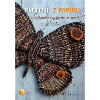 Pletení z papíru: Nejen košíky z papírových pramenů (978-80-271-2476-3)