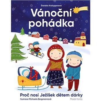 Vánoční pohádka: Proč nosí Ježíšek dětem dárky? (978-80-204-5905-3)