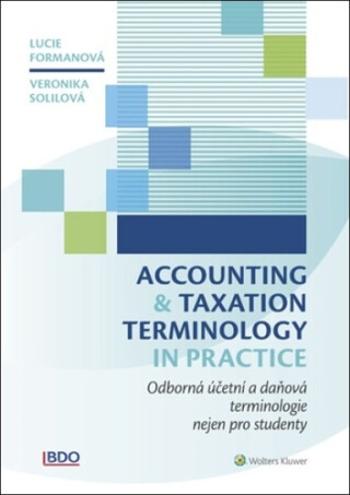 Accounting and Taxation Terminology in Practice - Lucie Formanová, Veronika Solilová