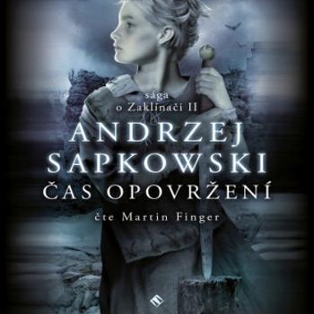 Zaklínač IV: Čas opovržení - Andrzej Sapkowski - audiokniha