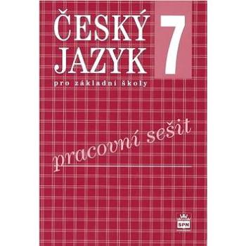 Český jazyk 7 pro základní školy Pracovní sešit (978-80-7235-392-7)