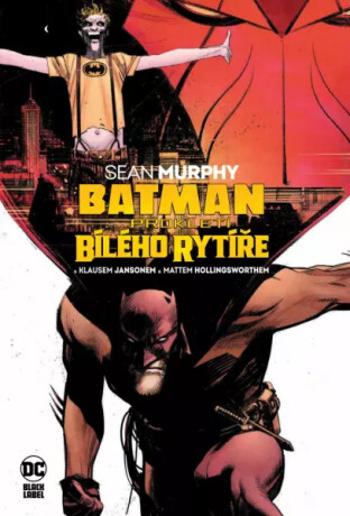 Batman Prokletí Bílého rytíře - Sean Murphy, Klaus Janson, Matt Hollingsworth