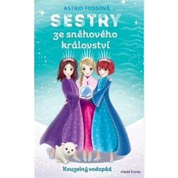 Sestry ze sněhového království Kouzelný vodopád: Sestry ze sněhového království (978-80-204-4950-4)