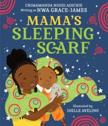 Mama´s Sleeping Scarf - Chimamanda Ngozi Adichieová