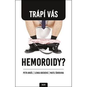 Trápí Vás hemoroidy? (978-80-7492-312-8)