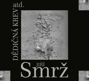 Jiří Smrž: Dědičná krev atd. (2 CD)