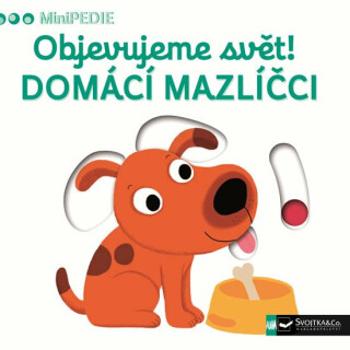 MiniPEDIE  Objevujeme svět! Domácí mazlíčci - Nathalie Choux