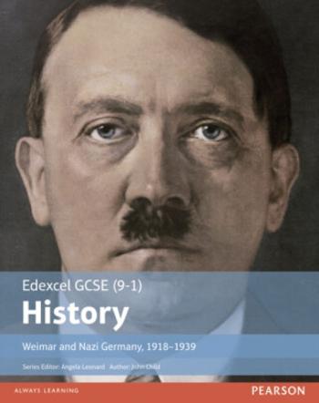 Edexcel GCSE (9-1) History Weimar and Nazi Germany, 1918–1939 Student Book - John Child