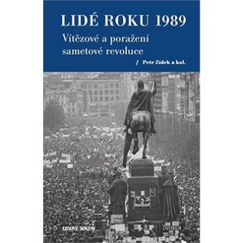 Lidé roku 1989: Vítězové a poražení sametové revoluce (978-80-242-6319-9)